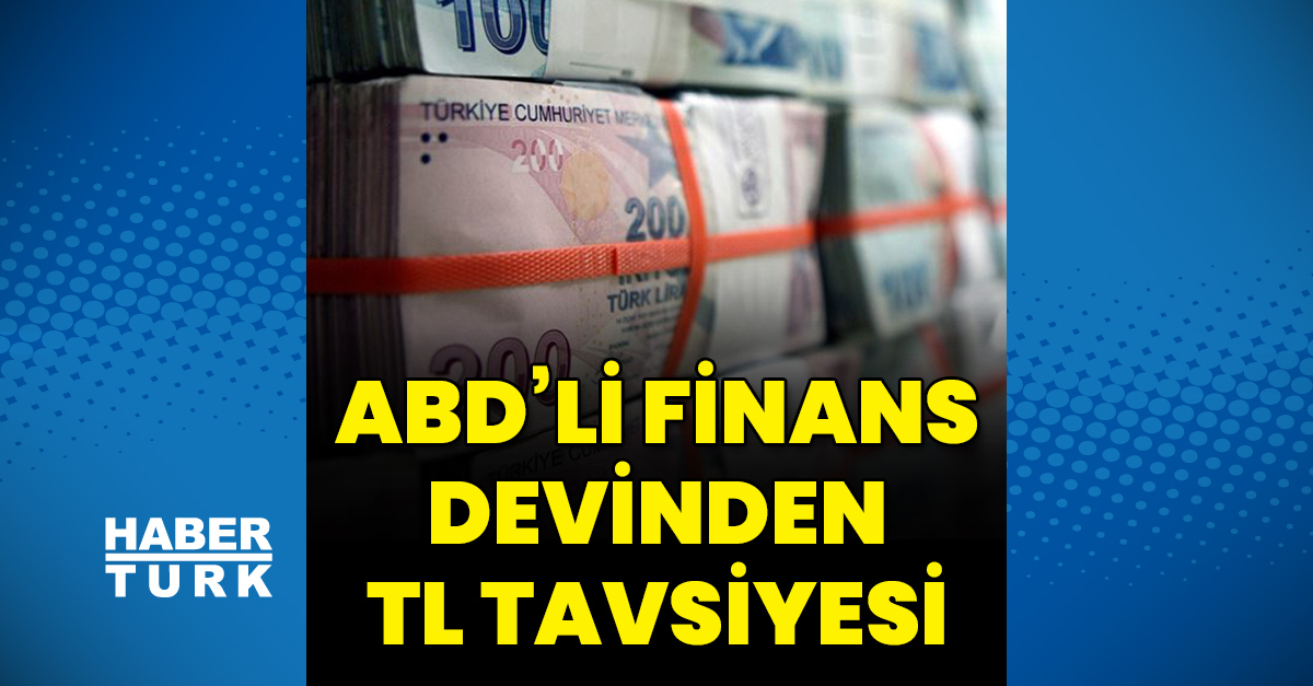 ABD’li finans devinden TL tavsiyesi