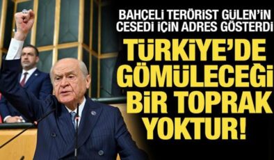 Bahçeli’den Gülen açıklaması: Türkiye’de gömüleceği bir toprak yok!