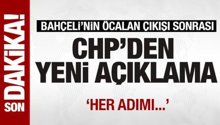 Bahçeli’nin Öcalan çıkışı sonrası CHP’den yeni açıklama