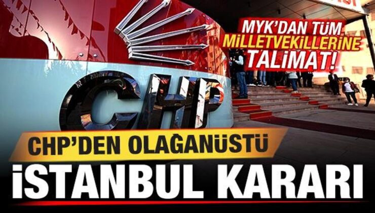 CHP’den olağanüstü İstanbul kararı! Özgür Özel’den tüm milletvekillerine talimat