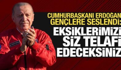 Cumhurbaşkanı Erdoğan gençlere seslendi: Eksiklerimizi siz telafi edeceksiniz