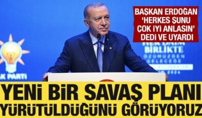 Cumhurbaşkanı Erdoğan: Yeni bir savaş planı yürütüldüğünü görüyoruz