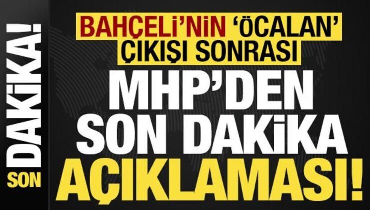 Devlet Bahçeli’nin çıkışı sonrası MHP’den son dakika açıklaması!