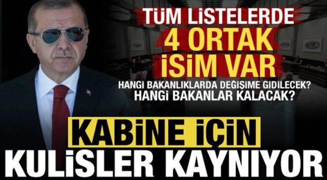 Kulisler kaynıyor: Yeni kabinede kimler olur? Hangi bakanlar yerini korur? İsim verdi…