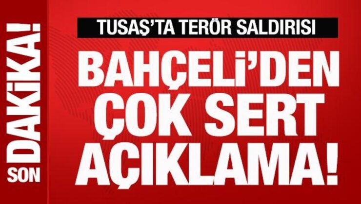 Son Dakika: Bahçeli’den TUSAŞ açıklaması