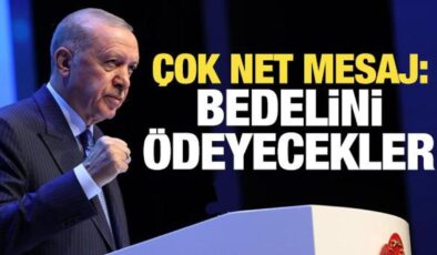 Son dakika: Erdoğan’dan İsrail’e mesaj: Bedelini ödeyecekler!