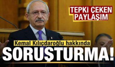 Tepki çeken paylaşım! Kemal Kılıçdaroğlu hakkında soruşturma başlatıldı