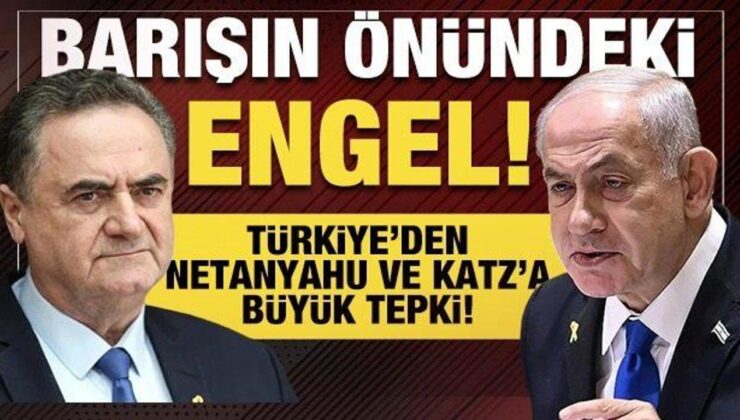 Türkiye’den Netanyahu açıklaması!