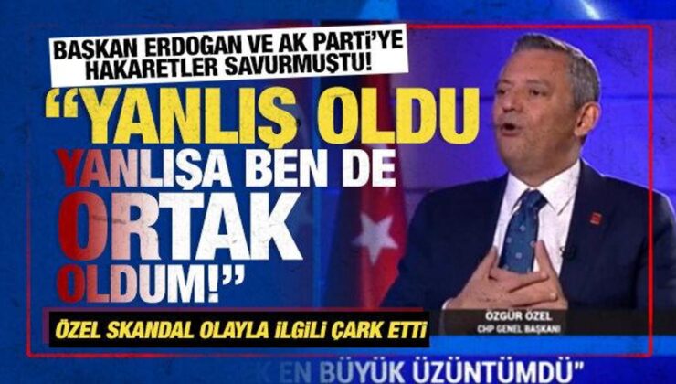 Başkan Erdoğan ve AK Parti’ye hakaretler savurmuştu! Özgür Özel çark etti: Yanlış yaptım