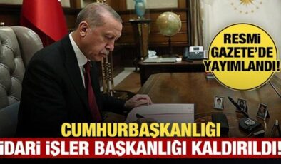 Atamalar Resmi Gazete’de: Cumhurbaşkanlığı İdari İşler Başkanlığı kaldırıldı