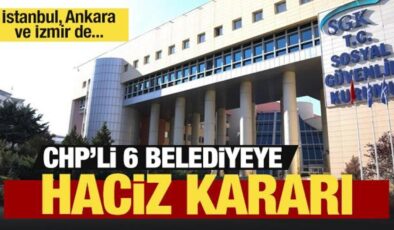 CHP’li 6 belediyenin hesaplarına el konuldu