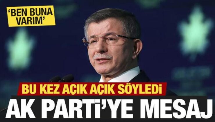 Davutoğlu’ndan AK Parti için açık mesaj: Ben varım!