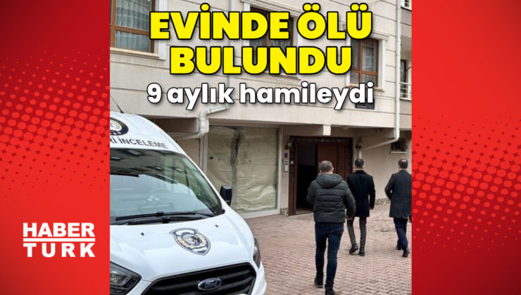 Kırşehir'de 9 aylık hamile kadın evinde ölü bulundu – Güncel haberler