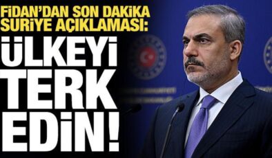 Dışişleri Bakanı Fidan’dan son dakika Suriye açıklaması